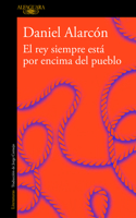 Rey Siempre Está Por Encima del Pueblo / The Is Always Above the People: Stories