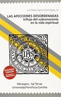 Las afecciones desordenadas: Influjo del subconsciente en la vida espiritual