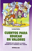 Cuentos para educar en valores: Actividades para animacion a la lectura, educacion para la ciudadania, etica y tutorias