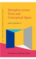 Metaphor across Time and Conceptual Space: The interplay of embodiment and cultural models