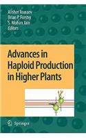 Advances in Haploid Production in Higher Plants