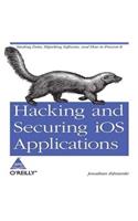 HACKING AND SECURING IOS APPLICATIONS