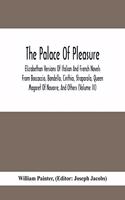 Palace Of Pleasure; Elizabethan Versions Of Italian And French Novels From Boccaccio, Bandello, Cinthio, Straparola, Queen Magaret Of Navarre, And Others (Volume Iii)