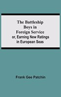 Battleship Boys in Foreign Service; or, Earning New Ratings in European Seas