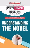 Gullybaba IGNOU CBCS BA (Honours) 6th Sem BEGE-144 Understanding The Novel in English - Latest Edition IGNOU Help Book with Solved Previous Year's Question Papers and Important Exam Notes