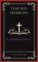 Fear and Trembling: A Condensed Edition (Grapevine Press)