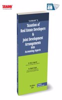 Taxmann's Taxation of Real Estate Developers & Joint Development Arrangements with Accounting Aspects â€“ Authoritative Guide Featuring Comprehensive Analysis & Practical Tools