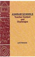 Ashram Schools : Teacher Context and Challenges