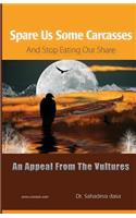 Spare Us Some Carcasses - An Appeal From The Vultures