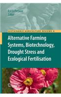 Alternative Farming Systems, Biotechnology, Drought Stress and Ecological Fertilisation