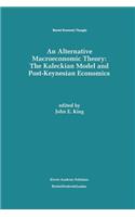 An Alternative Macroeconomic Theory: The Kaleckian Model and Post-Keynesian Economics