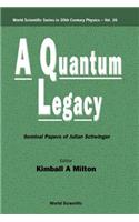 Quantum Legacy, A: Seminal Papers of Julian Schwinger