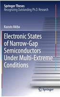 Electronic States of Narrow-Gap Semiconductors Under Multi-Extreme Conditions