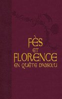 Fes Et Florence en Quete D'absolu