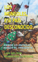 Mongoles, Ese País Desconocido.