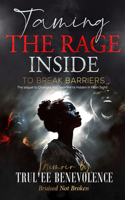 Taming the Rage Inside: TO BREAK BARRIERS.... Bruised Not Broken