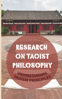 Research On Taoist Philosophy: Understanding Taoism Principles: The Definition Of Taoist Philosophy