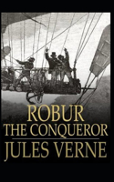 Robur the Conqueror Annotated