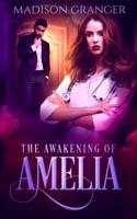 The Awakening of Amelia: (1 Amelia)