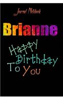 Brianne: Happy Birthday To you Sheet 9x6 Inches 120 Pages with bleed - A Great Happy birthday Gift