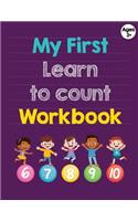 My First Learn to Count Workbook for Ages 3+: Numbers Tracing Practice for 3 years plus: Numbers Tracing Practice, Color by Number, Trace and color numbers, Notes, Workbook, 8.5x11, Soft Cover, 