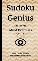 Sudoku Genius Mind Exercises Volume 1: Long Grove, Illinois State of Mind Collection
