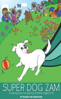 Super Dog Zam: A Helping Paw for Grieving Children (Ages 3-5)