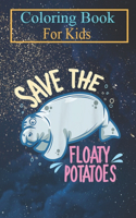 Coloring Book For Kids: Save The Floaty Potatoes Funny Mana Kawaii Sea Cow -rMFOK Animal Coloring Book: For Kids Aged 3-8 (Fun Activities for Kids)