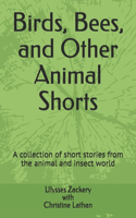 Birds, Bees, and Other Animal Shorts