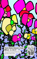 Flowers Modern Elements & Trends What is Art? Learn Art Styles the easy Coloring Book Way Movement Lines Geometric Circles & Petals: (Learn Art Styles the Easy Coloring Book Way)