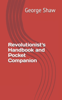 Revolutionist's Handbook and Pocket Companion