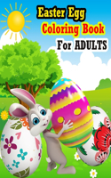 Easter Egg Coloring Book For Adults: Easter Eggs Coloring Pages Hand Drawn Coloring Book For Adults Coloring Pages for Relaxation & Stress Relief