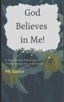 He Believes in Me!