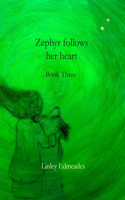 Zephyr follows her heart: Book three(3 Zephyr and Redstar)