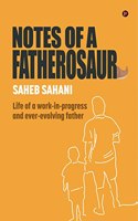 Notes of a Fatherosaur : Life of a work-in-progress and ever-evolving father