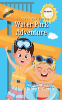 Brandon and Brad's Water Park Adventure