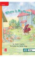 Reading Wonders Leveled Reader Where Is My Home?: Approaching Unit 4 Week 4 Grade 1