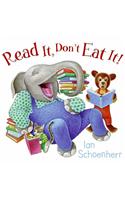 Read It, Don't Eat It!
