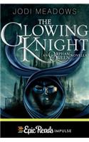 The Glowing Knight: (2 Orphan Queen Novella)