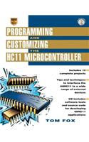 Programming and Customizing the 68HC11 Microcontroller (Programming and Customizing Series)