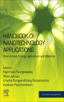 Handbook of Nanotechnology Applications: Environment, Energy, Agriculture and Medicine(Micro & Nano Technologies)