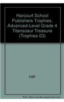 Harcourt School Publishers Trophies: Advanced-Level Grade 4 Titansoaur Treasure