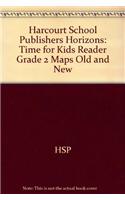 Harcourt School Publishers Horizons: Time for Kids Reader Grade 2 Maps Old and New