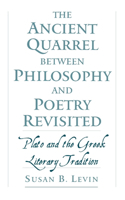 Ancient Quarrel Between Philosophy and Poetry Revisited