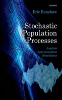 Stochastic Population Processes: Analysis, Approximations, Simulations