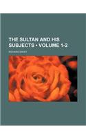 The Sultan and His Subjects (Volume 1-2)