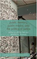 Public Memory, Public Media and the Politics of Justice