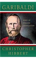 Garibaldi: Hero of Italian Unification