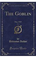 The Goblin, Vol. 5: May, 1925 (Classic Reprint)
