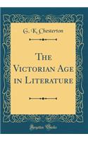 The Victorian Age in Literature (Classic Reprint)